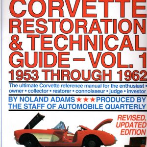 The complete Corvette restauration & technical guide vol. 1